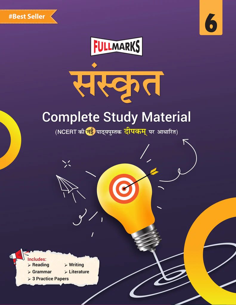 Full Marks Sanskrit Complete Study Material Class 6 (Based on New NCERT Textbook DEEPAKAM and CBSE Syllabus)