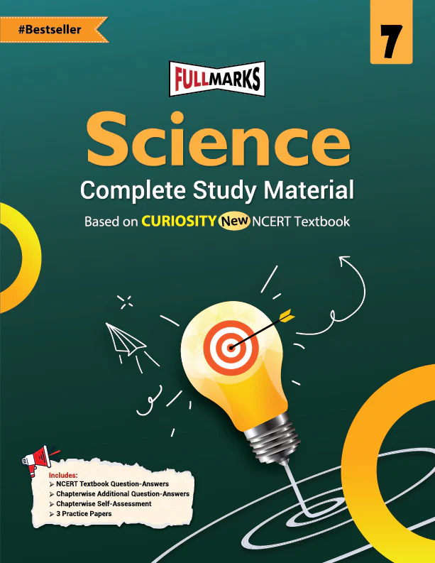 Full Marks Science Complete Study Material Class 7 (Based on CURIOSITY New NCERT Textbook and CBSE Syllabus)