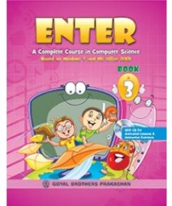 Goyal Brothers Enter A Complete Course in Computer Science Book 3