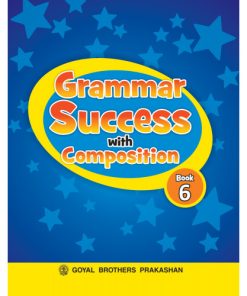 Goyal Brothers Grammar Success with Composition for Class 6