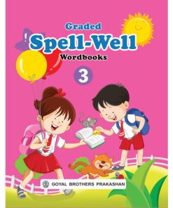 Goyal Brothers Graded Spellwell Wordbook for Class 3