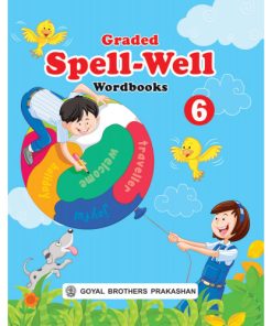 Goyal Brothers Graded Spellwell Wordbook for Class 6
