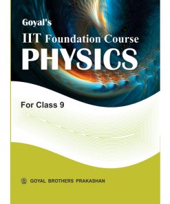 Goyal Brothers IIT Foundation Course In Physics For Class 9
