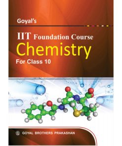 Goyal Brothers IIT Foundation Course In Chemistry For Class 10