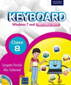 Oxford Keyboard Computer Windows 7 and MS Office 2013 Coursebook for Class 8