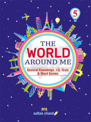 Sultan Chand The World Around Me Book of General Knowledge for Class 5 ...