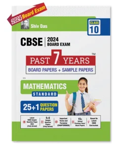 Shivdas CBSE Past 7 Years Board Papers and 5+1 CBSE Sample Papers Mathematics Standard for Class 10 (2024)