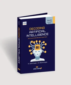 Sultan Chand Decoding Artificial Intelligence: Textbook for CBSE Class XII (2025-26 Session)