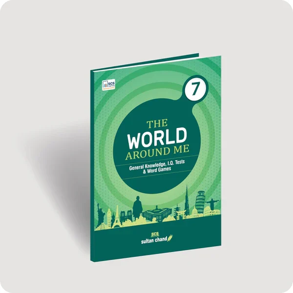 Sultan Chand The World Around Me Book of General Knowledge for Class 7