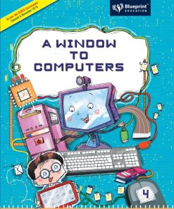 Blueprint ICSE A Window To Computers Textbook for Class 4