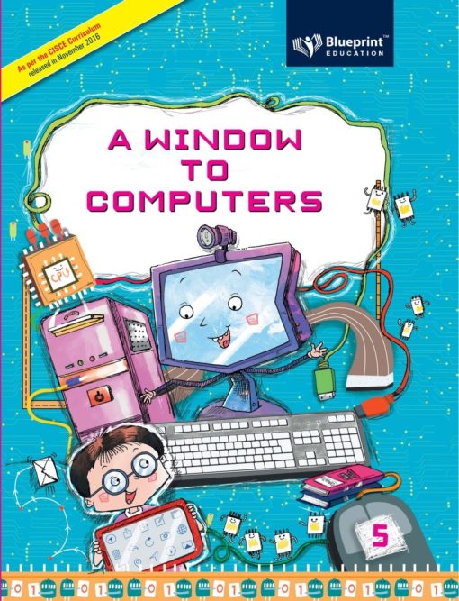 Blueprint ICSE A Window To Computers Textbook for Class 5 - Malik ...