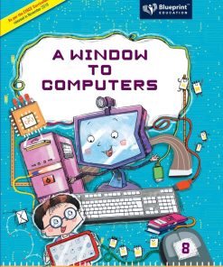 Blueprint ICSE A Window To Computers Textbook for Class 8