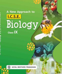 Goyal Brothers A New Approach To ICSE Biology for Class 9 (2025-26 Edition)