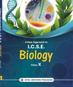 Goyal Brothers A New Approach To ICSE Biology For Class 10 (2025-26 Edition)