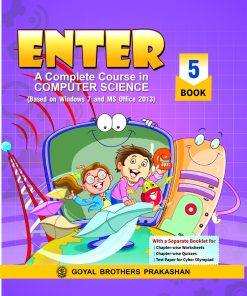 Goyal Brothers Enter A Complete Course in Computer Science Book 5