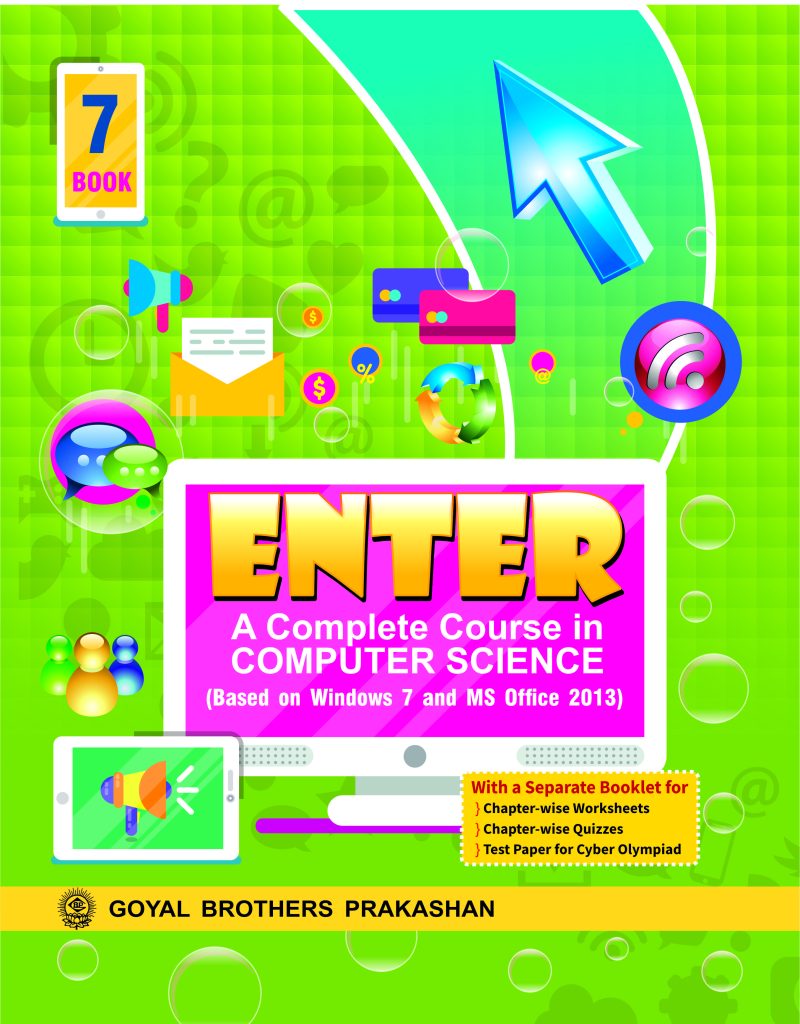 Goyal Brothers Enter A Complete Course in Computer Science Book 7