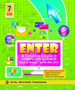 Goyal Brothers Enter A Complete Course in Computer Science Book 7
