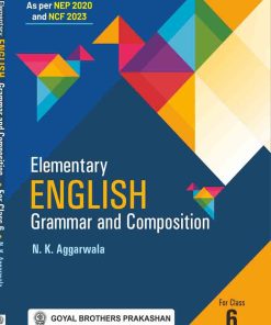 Goyal Brothers Elementary English Grammar and Composition with Online Support for Class 6 (2024 Edition)