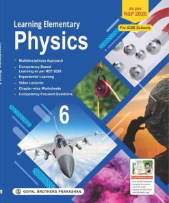Goyal Brothers Learning Elementary Physics for Class 6 (2025-26 Edition)