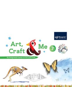 Blueprint Art, Craft And Me Textbook for Class 7 (An Integrated Course On Art And Craft)
