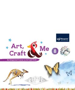 Blueprint Art, Craft And Me Textbook for Class 8 (An Integrated Course On Art And Craft)