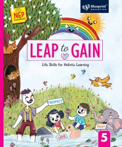 Blueprint Leap To Gain Textbook for Class 5 (Life Skills For Holistic Learning) NEP Compliant