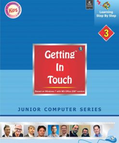Kips learning Getting in Touch Based on Windows 7 With MS Office 2007 Textbook for Class 3