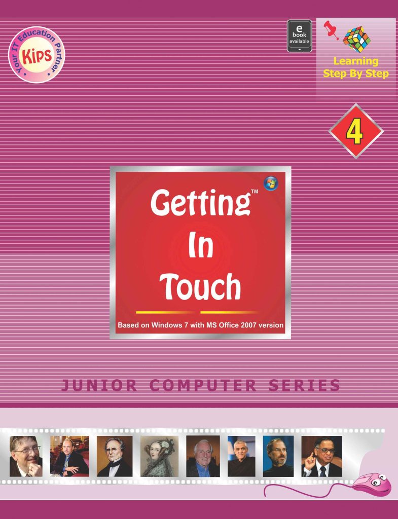 Kips learning Getting in Touch Based on Windows 7 With MS Office 2007 Textbook for Class 4