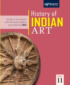 Blueprint History Of Indian Art Textbook for Class 11