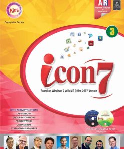 Kips Learning Icon7 Based on Windows 7 With MS Office 2007 version Textbook for Class 3