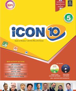 Kips Learning Icon 10 Based on Windows 7 With MS Office 2010 Textbook for Class 5