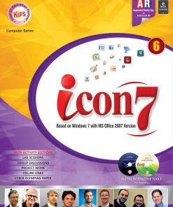 Kips Learning Icon7 Based on Windows 7 With MS Office 2007 version Textbook for Class 6