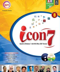 Kips Learning Icon7 Based on Windows 7 With MS Office 2007 version Textbook for Class 8
