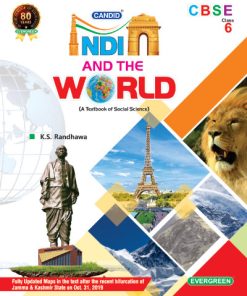 Evergreen CBSE Candid India and the World for Class 6