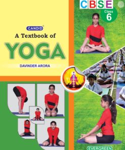 Evergreen Candid Textbook of Yoga for Class 6