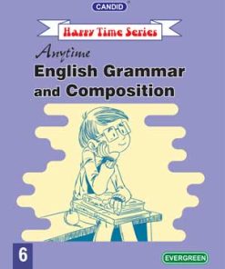 Evergreen Candid Anytime English Grammar and Composition for Class 6