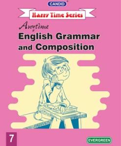 Evergreen Candid Anytime English Grammar and Composition for Class 7