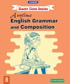 Evergreen Candid Anytime English Grammar and Composition for Class 8