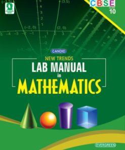 Evergreen CBSE New Trends Lab Manual in Mathematics for Class 10