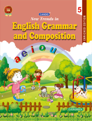 Evergreen Candid New Trends in English Grammar and Composition for Class 5