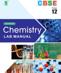 Evergreen CBSE Chemistry Lab Manual for Class 12