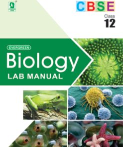 Evergreen CBSE Biology Lab Manual for Class 12