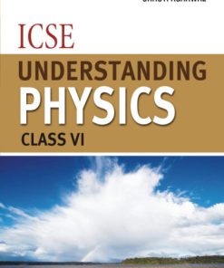 APC ICSE Understanding Physics Textbook for Class 6