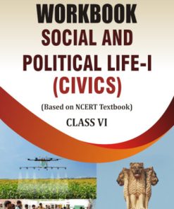 APC Workbook Social and Political Life-I (Civics) Class- 6 (Based on NCERT Textbooks)