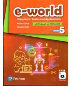 Pearson E-World Computers (Basics and Applications) Textbook of Computer Science for Class 5