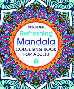 Dreamland Refreshing Mandala- Colouring Book for Adults Book 1