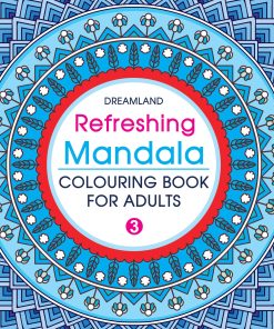 Dreamland Refreshing Mandala - Colouring Book for Adults Book 3