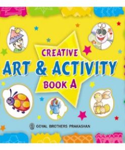 Goyal Brothers Creative Art and Activity Book A