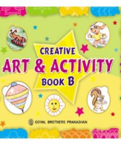 Goyal Brothers Creative Art and Activity Book B