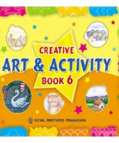 Goyal Brothers Creative Art and Activity Book 6